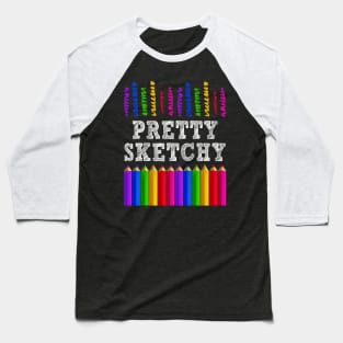 Pretty Sketchy Colored Pencils Baseball T-Shirt